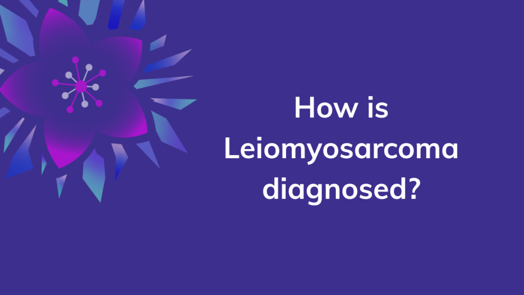 How Is Leiomyosarcoma Diagnosed?